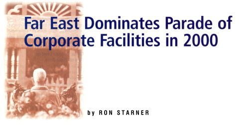 Far East Dominates Parade of Corporate Facilities in 2000