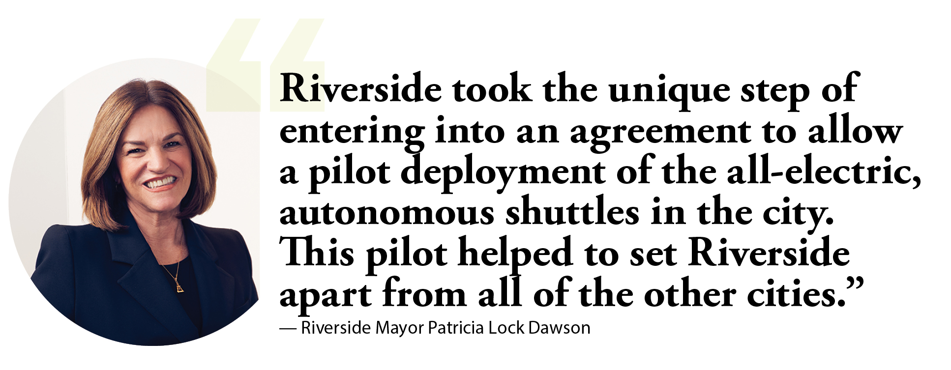 — Riverside Mayor Patricia Lock Dawson