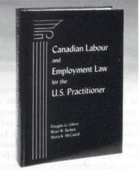 Canadian Labour and Employment Law for the U.S. Practitioner